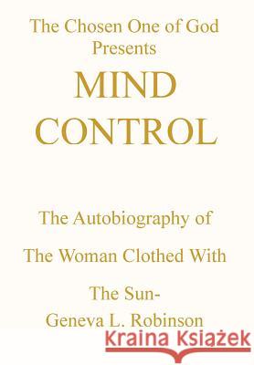 Mind Control Geneva L. Robinson 9781450093170 Xlibris Corporation