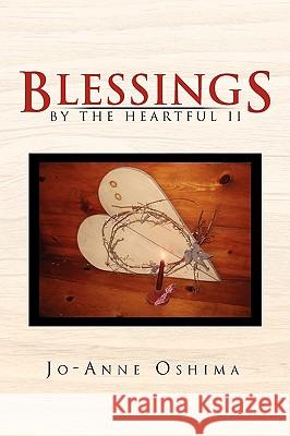 Blessings By The Heartful II Jo-Anne Oshima 9781450094184