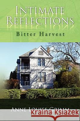 Intimate Reflections Anne Louise Grimm 9781450094474