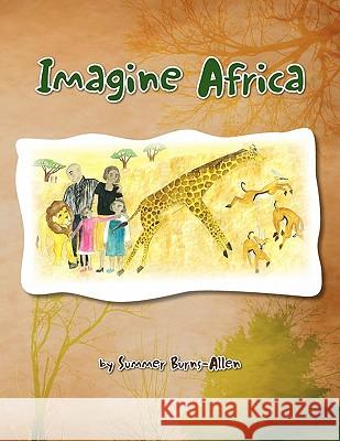 Imagine Africa Summer Burns-Allen 9781450095266 Xlibris Corporation