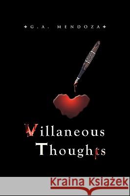 Villaneous Thoughts G a Mendoza 9781450095495 Xlibris