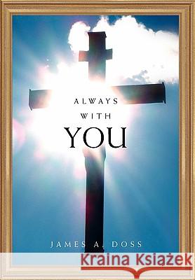 Always with You James A. Doss 9781450096058