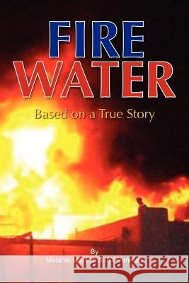 Fire Water Melanie And Penman Jw Macklin 9781450096201