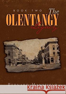 The Olentangy Legacy (Book 2) Bernard Mansfield 9781450096652