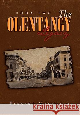 The Olentangy Legacy (Book 2) Bernard Mansfield 9781450096669