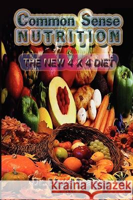 Common Sense Nutrition Lloyd Drager, Dr 9781450099929 Xlibris