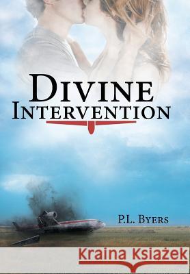 Divine Intervention P. L. Byers 9781450100250 Dellarte Press