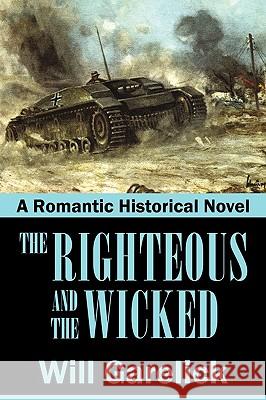 The Righteous and the Wicked Garelick Wil 9781450200462