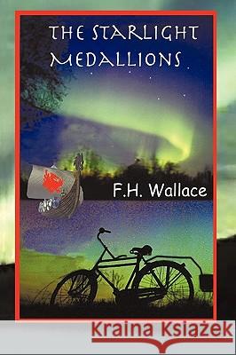 The Starlight Medallions H. Wallace F 9781450200530 iUniverse