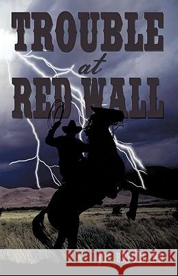 Trouble at Red Wall Bryceland Jo 9781450200905 iUniverse