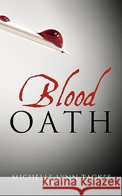 Blood Oath Lynn Tackes Michell 9781450200981 iUniverse