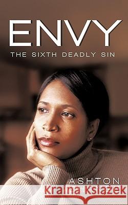 Envy: Envy- The Sixth Deadly Sin Ashton Change, Change 9781450201278