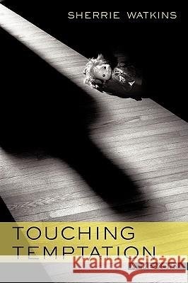 Touching Temptation Watkins Sherri 9781450202206