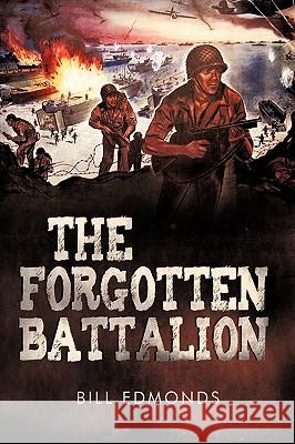 The Forgotten Battalion Edmonds Bil 9781450202954