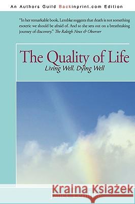 The Quality of Life: Living Well, Dying Well Janet Lembke 9781450203586