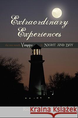 Extraordinary Experiences: Vampyre & Night and Day Richard B. Jones, B. Jones 9781450206679 iUniverse