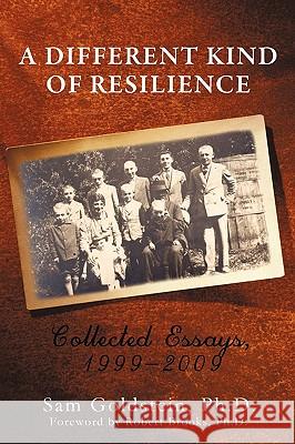 A Different Kind of Resilience: Collected Essays, 1999-2009 Sam Goldstein 9781450206723