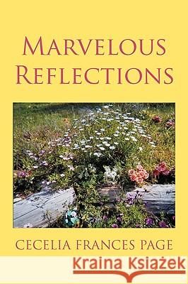 Marvelous Reflections Page Ceceli 9781450206877 iUniverse