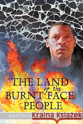 The Land of the Burnt Face People  9781450206952 IUNIVERSE.COM