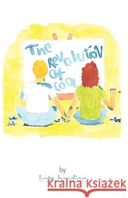 The Revolution of Cool Breding Kat 9781450208031 iUniverse