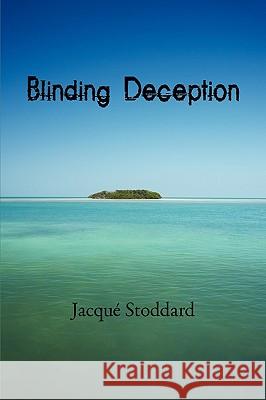 Blinding Deception Stoddard Jacq 9781450209762