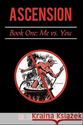 Ascension: Book One: Me vs. You Simone M. Bahou, Simone M. Bahou 9781450211635 iUniverse