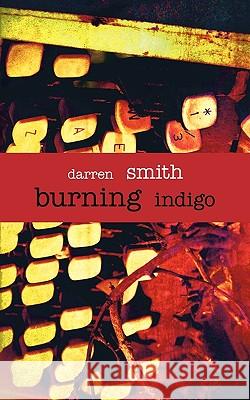 Burning Indigo Smith Darre 9781450212656 iUniverse