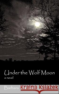 Under the Wolf Moon Townsend Barbar 9781450213387