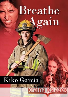 Breathe Again Garcia Kiko Garcia 9781450213899