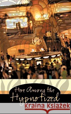 Here Among the Hypnotized Sander T 9781450217866