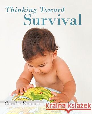 Thinking Toward Survival Coralie Koonce 9781450223317