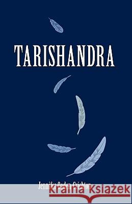 Tarishandra Ogden-Crichton Jennife 9781450223447 iUniverse