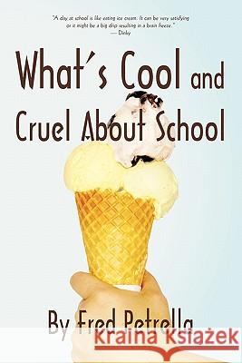 What's Cool and Cruel about School Petrella Fre 9781450224710