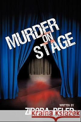Murder on Stage Zipora Peled 9781450228138