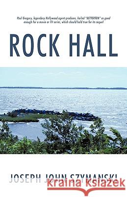 Rock Hall Joseph John Szymanski 9781450230032