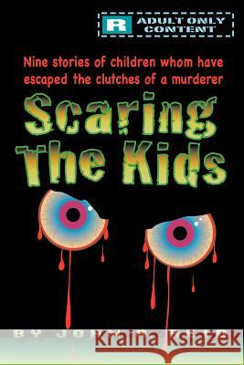 Scaring the Kids John A Reid 9781450230636