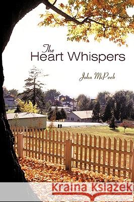 The Heart Whispers John McPeek 9781450230766