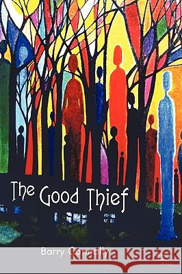 The Good Thief Barry Connolly 9781450232876 iUniverse.com
