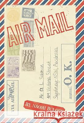 Airmail Naomi Bulger 9781450235518 iUniverse.com
