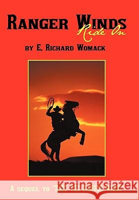 Ranger Winds: Ride on E Richard Womack 9781450236324 iUniverse