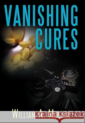 Vanishing Cures William A Muller 9781450236447 iUniverse