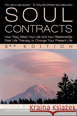 Soul Contracts: How They Affect Your Life and Your Relationships - Past Life Therapy to Change Your Present Life Baker R. N. C. H. T., Linda 9781450237109
