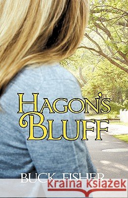 Hagon's Bluff Buck Fisher 9781450240024