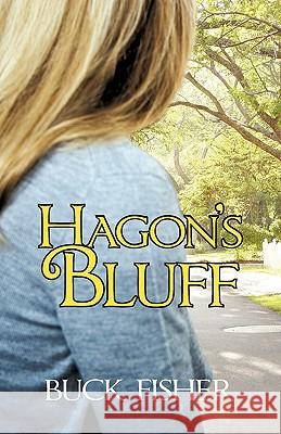 Hagon's Bluff Buck Fisher 9781450240024 iUniverse