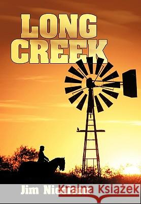 Long Creek Jim Nicolson 9781450242233 iUniverse