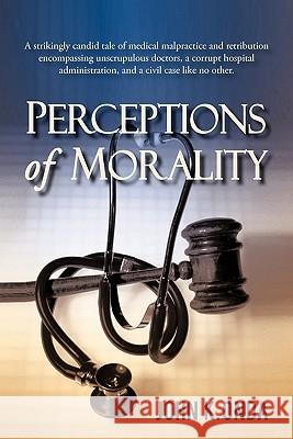 Perceptions of Morality John K. Onda 9781450242400 iUniverse.com