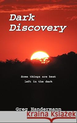 Dark Discovery Greg Handermann 9781450242639 iUniverse.com