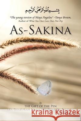 As-Sakina: Calmness, Tranquility and Reassurance Inspired by the Qu'ran and the Sunnah with Words from the Heart, That Keep It Re Ellison, Shaketa 9781450243070 iUniverse.com