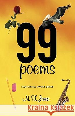 99 Poems N F Jones 9781450243131 iUniverse