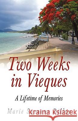 Two Weeks in Vieques Marie Suzanne Dillon 9781450244398 iUniverse.com